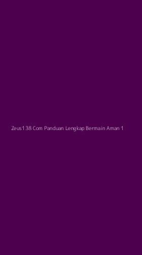 Tampilan Antarmuka Aplikasi Zeus138 Com Panduan Lengkap Bermain Aman - 1