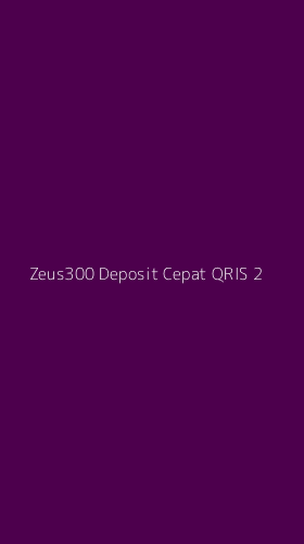 Tampilan Antarmuka Aplikasi Zeus300 Deposit Cepat Qris - 2