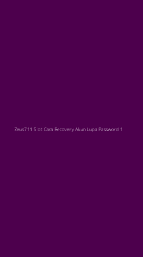 Tampilan Antarmuka Aplikasi Zeus711 Slot Cara Recovery Akun Lupa Password - 1