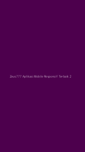 Tampilan Antarmuka Aplikasi Zeus777 Aplikasi Mobile Responsif Terbaik - 2