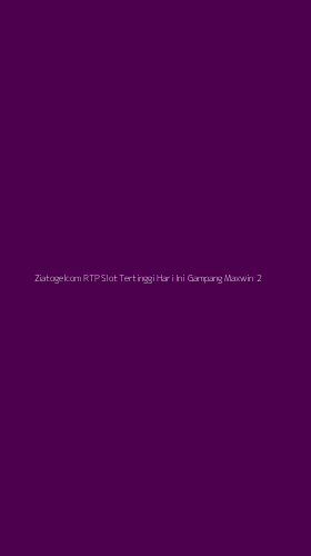 Tampilan Antarmuka Aplikasi Ziatogelcom Rtp Slot Tertinggi Hari Ini Gampang Maxwin - 2