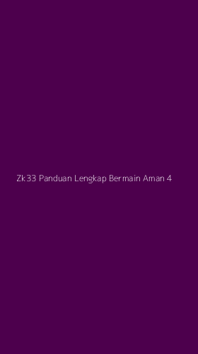 Tampilan Antarmuka Aplikasi Zk33 Panduan Lengkap Bermain Aman - 4