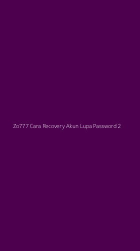 Tampilan Antarmuka Aplikasi Zo777 Cara Recovery Akun Lupa Password - 2