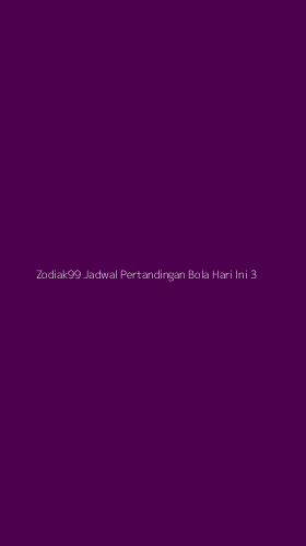 Tampilan Antarmuka Aplikasi Zodiak99 Jadwal Pertandingan Bola Hari Ini - 3