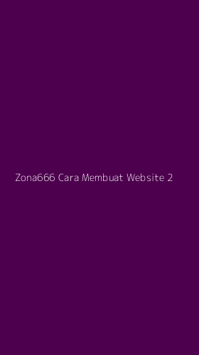 Tampilan Antarmuka Aplikasi Zona666 Cara Membuat Website - 2