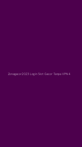 Tampilan Antarmuka Aplikasi Zonagacor2023 Login Slot Gacor Tanpa Vpn - 4