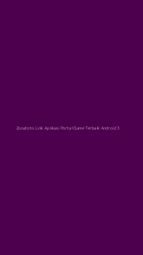 Tampilan Antarmuka Aplikasi Zonatoto Link Aplikasi Portal Game Terbaik Android - 3
