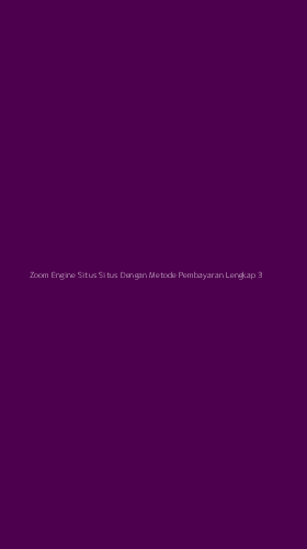 Tampilan Antarmuka Aplikasi Zoom Engine Situs Situs Dengan Metode Pembayaran Lengkap - 3