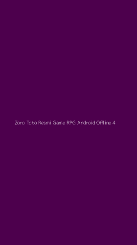 Tampilan Antarmuka Aplikasi Zoro Toto Resmi Game Rpg Android Offline - 4