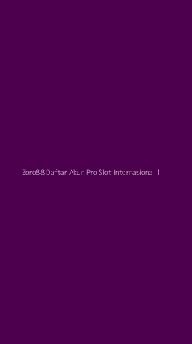 Tampilan Antarmuka Aplikasi Zoro88 Daftar Akun Pro Slot Internasional - 1