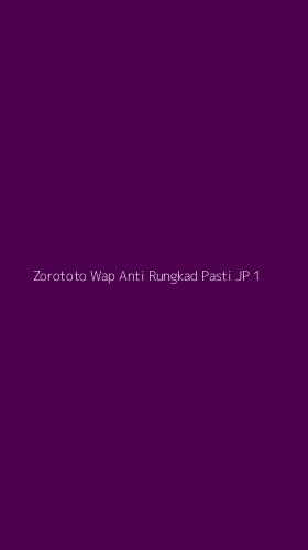 Tampilan Antarmuka Aplikasi Zorototo Wap Anti Rungkad Pasti Jp - 1