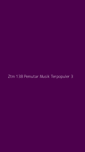 Tampilan Antarmuka Aplikasi Ztm 138 Pemutar Musik Terpopuler - 3