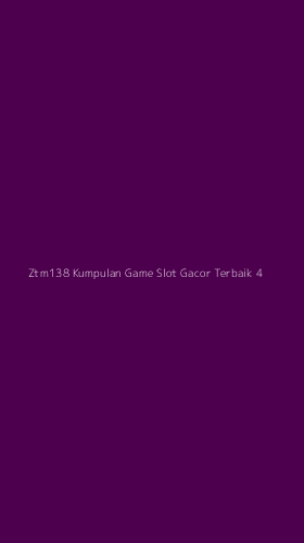 Tampilan Antarmuka Aplikasi Ztm138 Kumpulan Game Slot Gacor Terbaik - 4