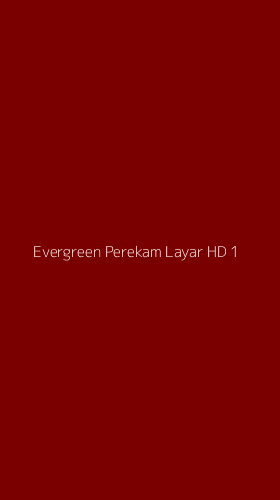 Tampilan Antarmuka Aplikasi Evergreen Perekam Layar Hd - 1