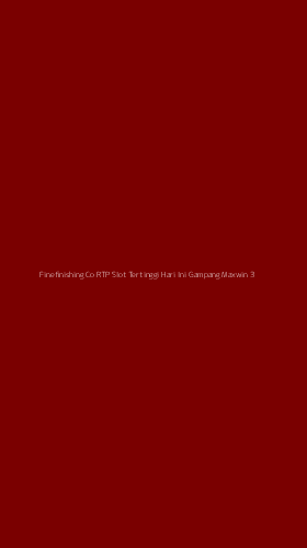 Tampilan Antarmuka Aplikasi Finefinishing Co Rtp Slot Tertinggi Hari Ini Gampang Maxwin - 3