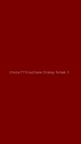 Tampilan Antarmuka Aplikasi Ufastar777cloud Game Strategi Terbaik - 3
