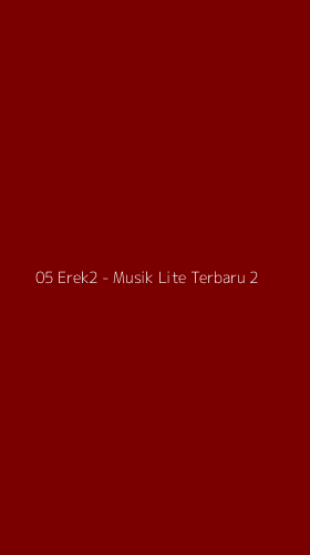 Tampilan Antarmuka Aplikasi 05 Erek2 - Musik Lite Terbaru - 2