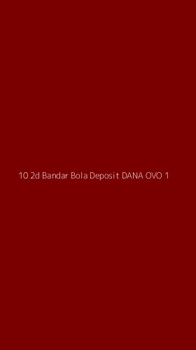 Tampilan Antarmuka Aplikasi 10 2d Bandar Bola Deposit Dana Ovo - 1