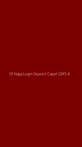 Tampilan Antarmuka Aplikasi 10 Naga Login Deposit Cepat Qris - 4