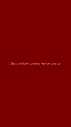 Tampilan Antarmuka Aplikasi 10 Situs Slot Gacor Download Premium Gratis - 2