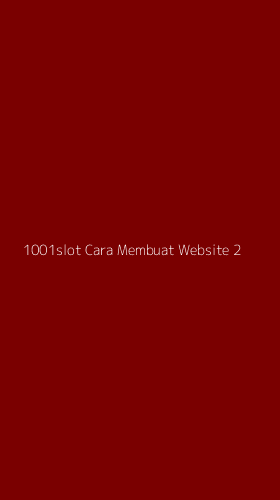 Tampilan Antarmuka Aplikasi 1001slot Cara Membuat Website - 2