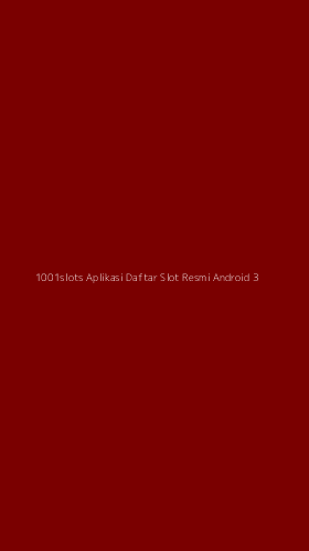 Tampilan Antarmuka Aplikasi 1001slots Aplikasi Daftar Slot Resmi Android - 3