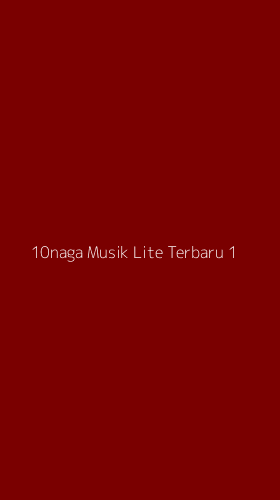 Tampilan Antarmuka Aplikasi 10naga Musik Lite Terbaru - 1