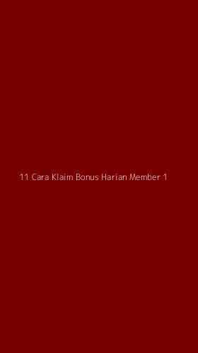 Tampilan Antarmuka Aplikasi 11 Cara Klaim Bonus Harian Member - 1