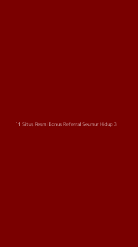 Tampilan Antarmuka Aplikasi 11 Situs Resmi Bonus Referral Seumur Hidup - 3