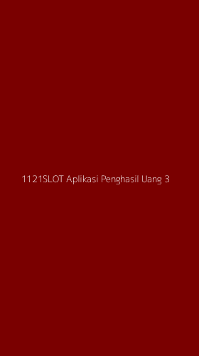 Tampilan Antarmuka Aplikasi 1121slot Aplikasi Penghasil Uang - 3