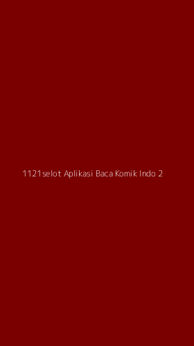 Tampilan Antarmuka Aplikasi 1121selot Aplikasi Baca Komik Indo - 2