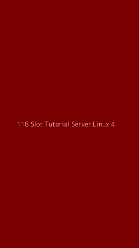 Tampilan Antarmuka Aplikasi 118 Slot Tutorial Server Linux - 4