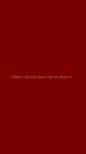 Tampilan Antarmuka Aplikasi 118bet Link Slot Gacor Hari Ini Resmi - 4