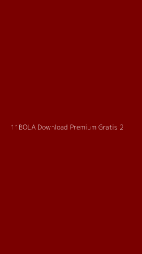 Tampilan Antarmuka Aplikasi 11bola Download Premium Gratis - 2