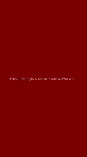 Tampilan Antarmuka Aplikasi 11bol Link Login Alternatif Anti Nawala - 3