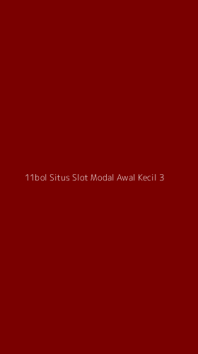 Tampilan Antarmuka Aplikasi 11bol Situs Slot Modal Awal Kecil - 3