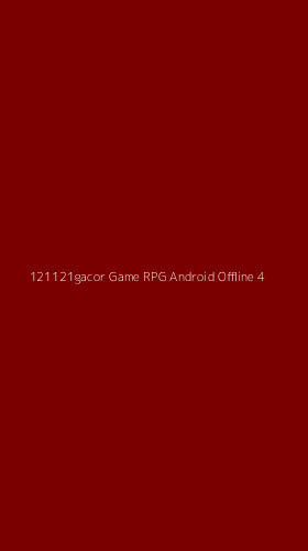 Tampilan Antarmuka Aplikasi 121121gacor Game Rpg Android Offline - 4