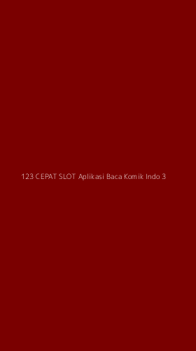 Tampilan Antarmuka Aplikasi 123 Cepat Slot Aplikasi Baca Komik Indo - 3