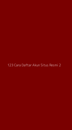Tampilan Antarmuka Aplikasi 123 Cara Daftar Akun Situs Resmi - 2