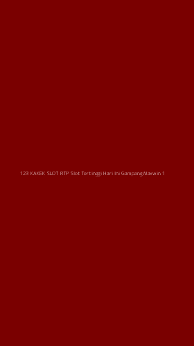 Tampilan Antarmuka Aplikasi 123 Kakek Slot Rtp Slot Tertinggi Hari Ini Gampang Maxwin - 1