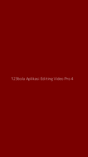 Tampilan Antarmuka Aplikasi 123bola Aplikasi Editing Video Pro - 4