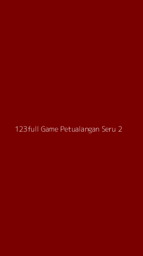 Tampilan Antarmuka Aplikasi 123full Game Petualangan Seru - 2