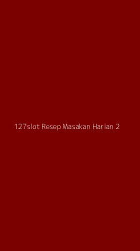 Tampilan Antarmuka Aplikasi 127slot Resep Masakan Harian - 2