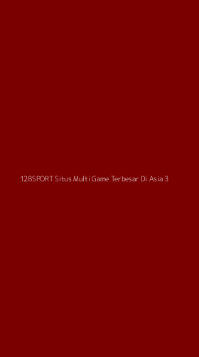 Tampilan Antarmuka Aplikasi 128sport Situs Multi Game Terbesar Di Asia - 3