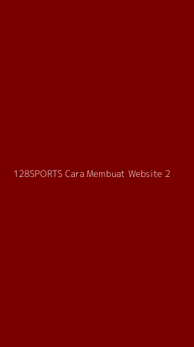 Tampilan Antarmuka Aplikasi 128sports Cara Membuat Website - 2