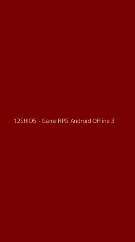 Tampilan Antarmuka Aplikasi 12SHIO5 - Game RPG Android Offline - 3