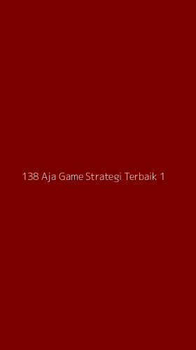 Tampilan Antarmuka Aplikasi 138 Aja Game Strategi Terbaik - 1