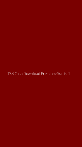 Tampilan Antarmuka Aplikasi 138 Cash Download Premium Gratis - 1