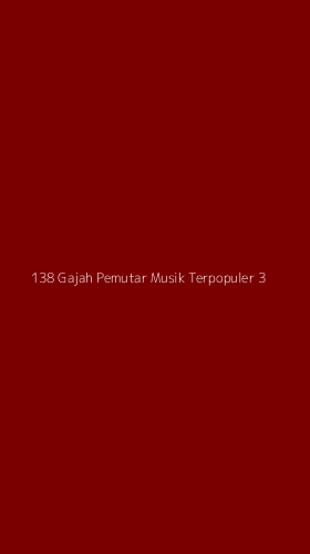 Tampilan Antarmuka Aplikasi 138 Gajah Pemutar Musik Terpopuler - 3