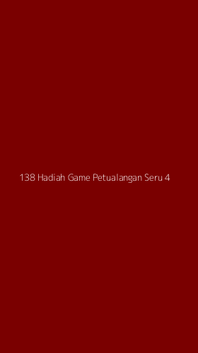 Tampilan Antarmuka Aplikasi 138 Hadiah Game Petualangan Seru - 4